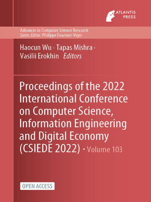 cover image of Proceedings of the 2022 International Conference on Computer Science, Information Engineering and Digital Economy (CSIEDE 2022)